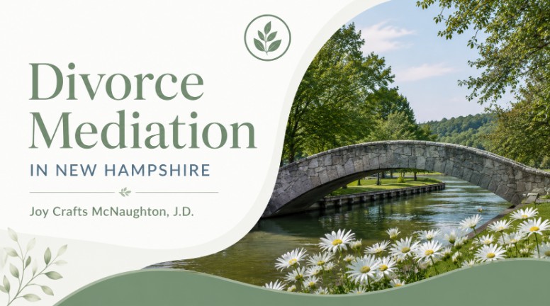 Divorce Mediation in New Hampshire | Joy Crafts McNaughton, J.D.